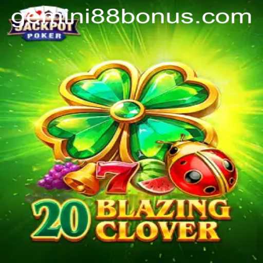Unlock the Thrills of 20BlazingClover at Gemini88 Casino