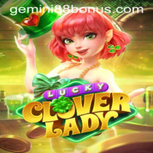 LuckyCloverLady: Exploring the Enchanting World of Gemini88 Casino's Latest Game